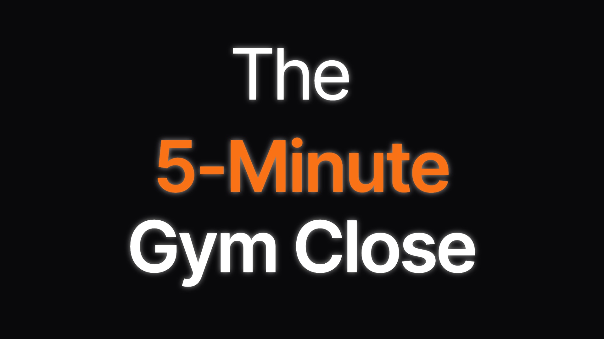 The 5-Minute Gym Close